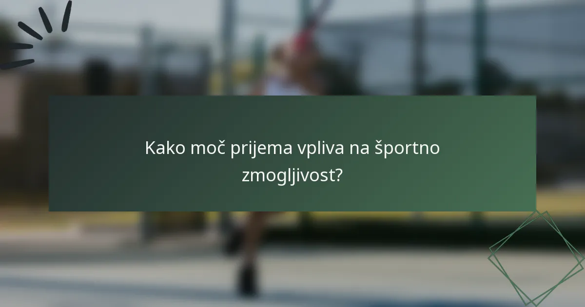 Kako moč prijema vpliva na športno zmogljivost?