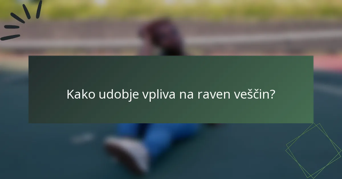 Kako udobje vpliva na raven veščin?