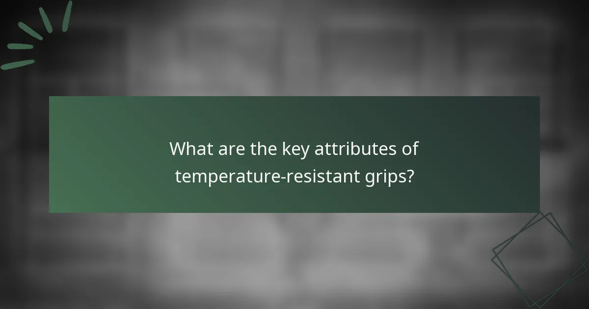 Katere so ključne lastnosti ročajev, odpornih na temperaturo?